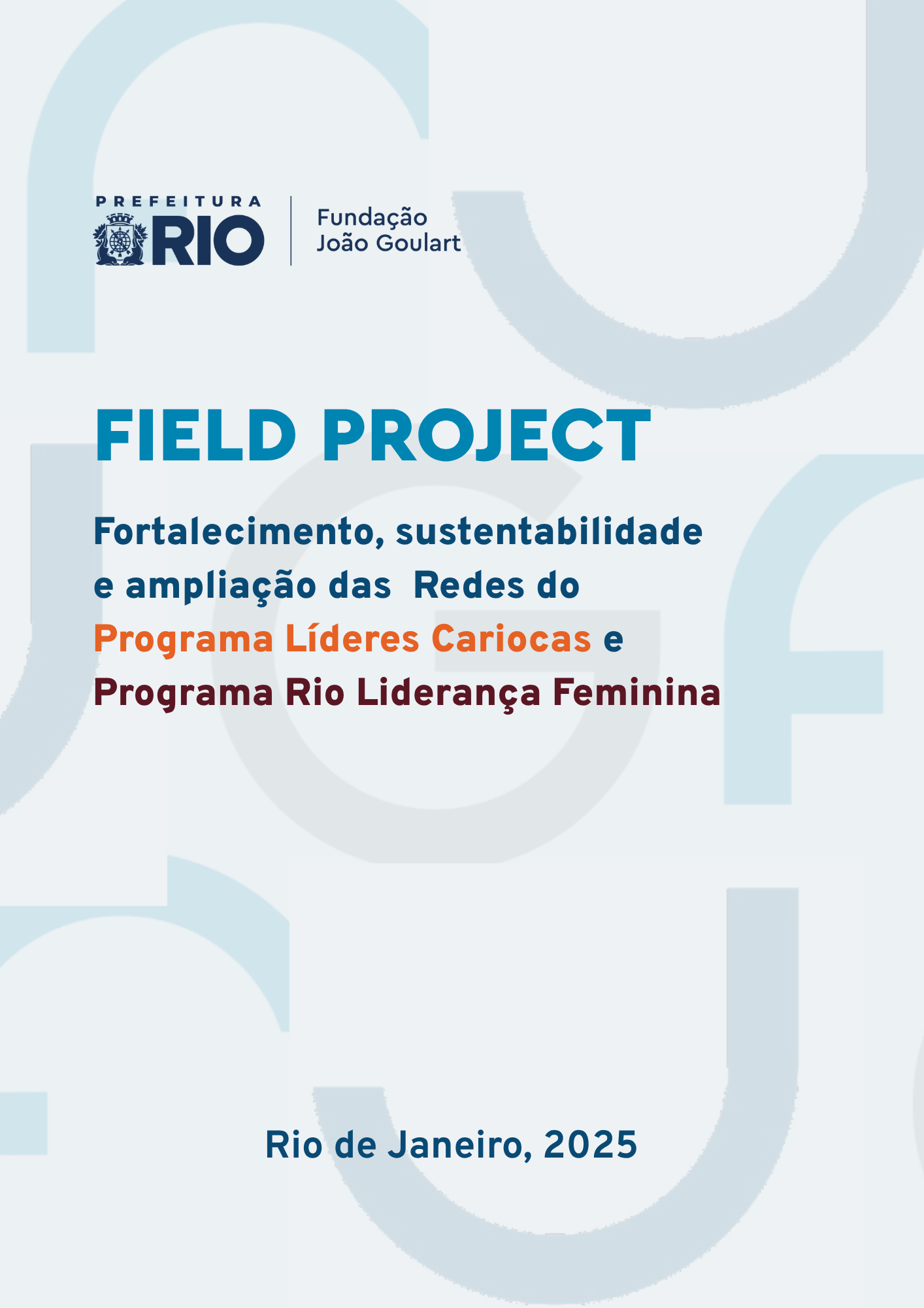 Fortalecimento, sustentabilidade e ampliação das redes do Programa Líderes Cariocas e Programa Rio Liderança Feminina
