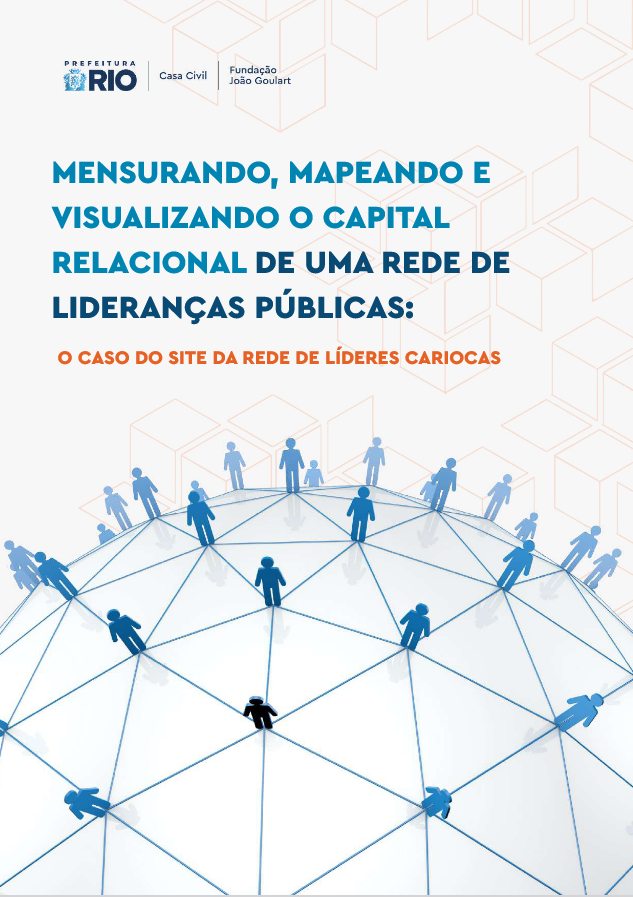 Mensurando, mapeando e visualizando o capital relacional de uma rede de lideranças públicas: O caso do site da Rede de Líderes Cariocas